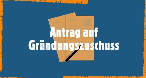 Antrag auf Gründungszuschuss