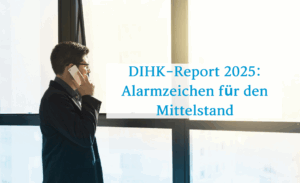 Mann steht mit einem Handy am Ohr am Fenster und telefoniert. Im Vordergrund Schrift: DIHK-Report 2025 Alarmzeichen für den Mittelstand