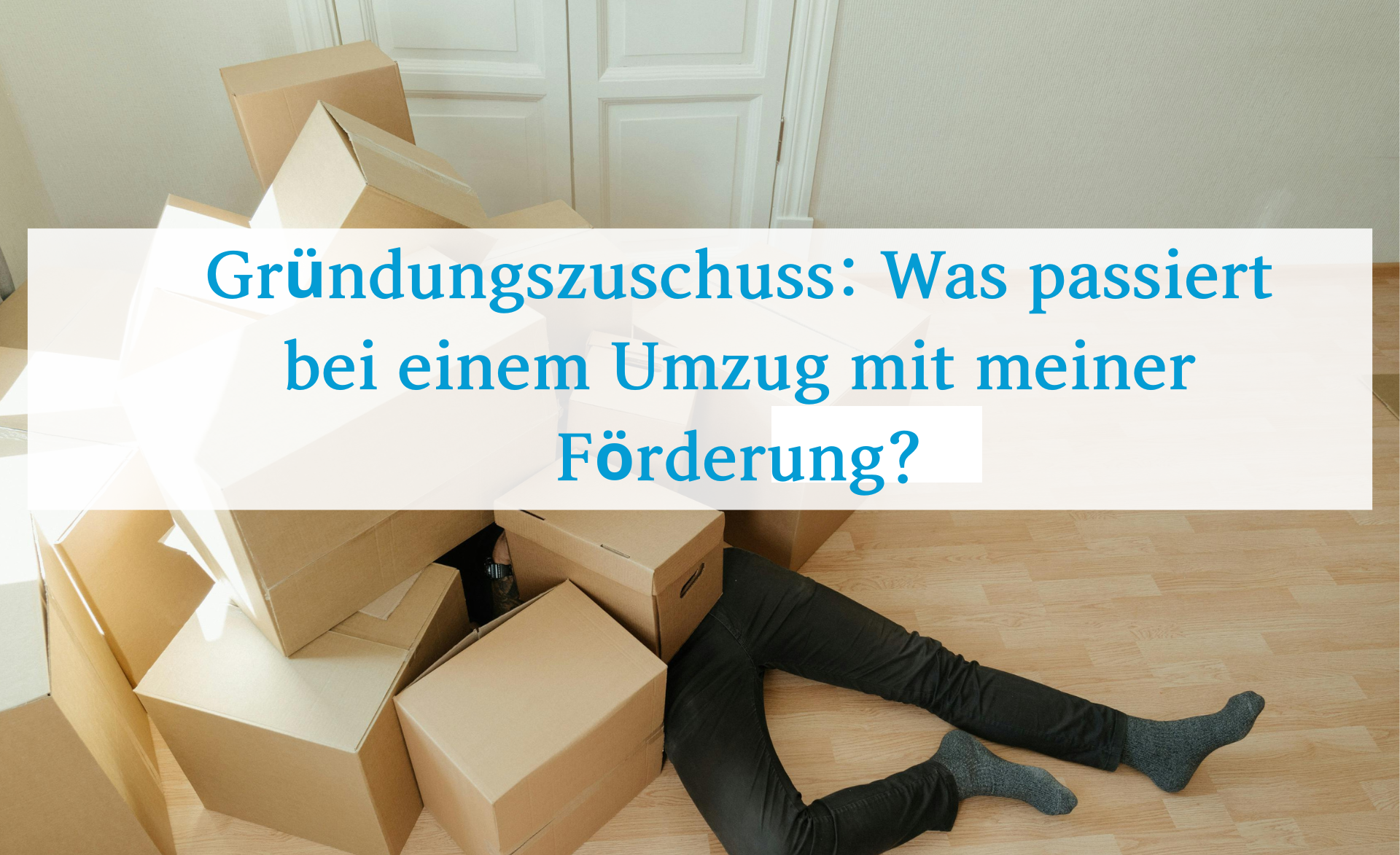 Was passiert mit dem Gründungszuschuss bei einem Umzug?