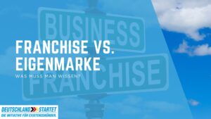 Franchise vs. Eigenmarke
