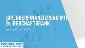 Gründerfinanzierung mit Bürgschaftsbank