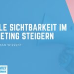 Lokale Sichtbarkeit im Marketing steigern