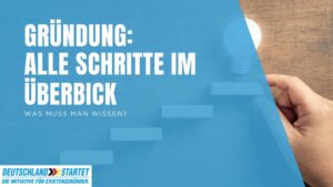 Gründung: Alle Schritte im Überblick