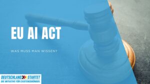 EU AI Act: Gründung und Betrieb