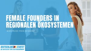 Gründerinnen in regionalen Ökosystemen