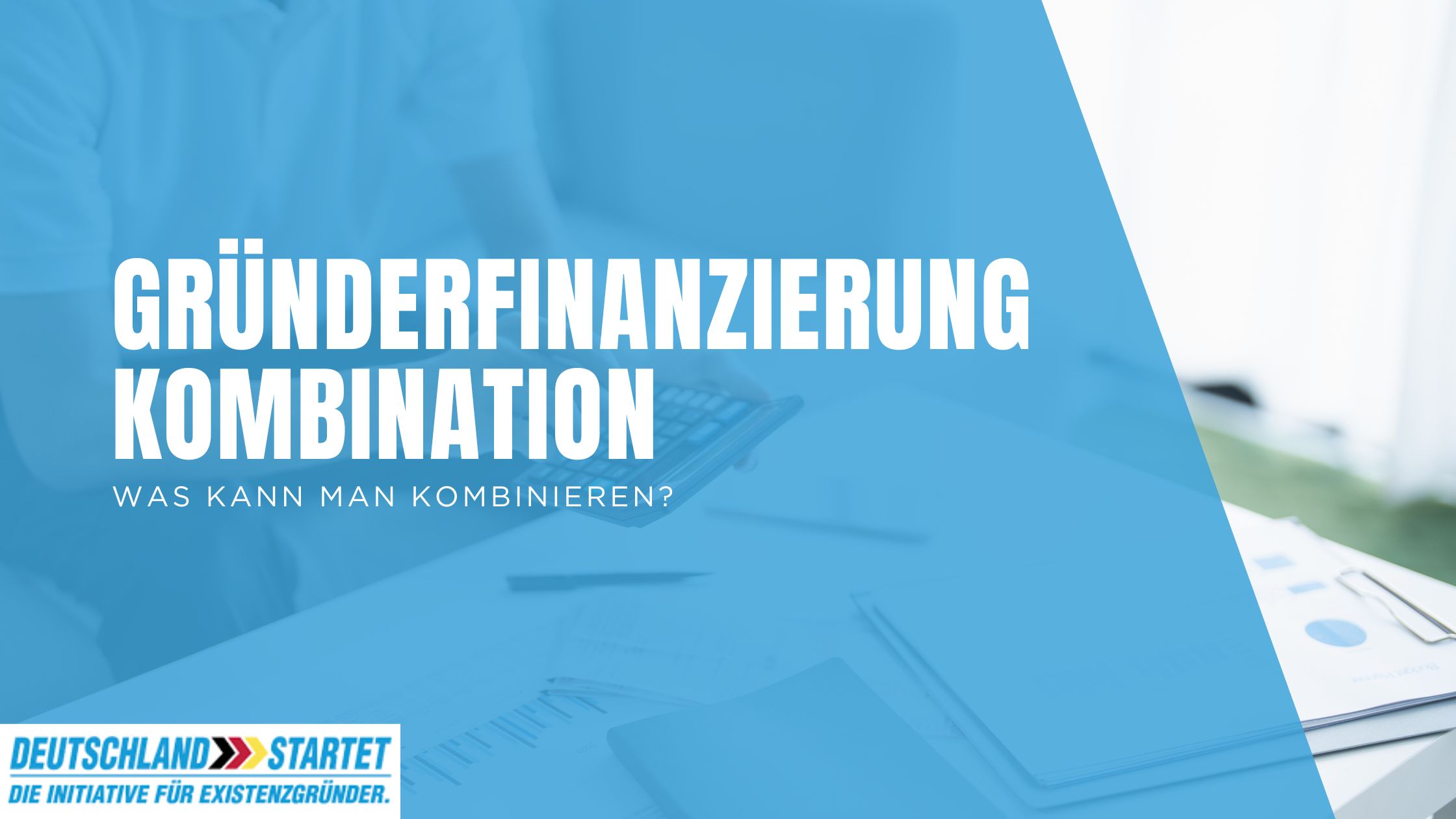 Gründerfinanzierung, Kombination Darlehen, Fördermittel