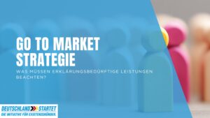 Go to Market: Marketing und Vertrieb