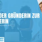 Von der Gründerin zur Leaderin