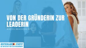 Von der Gründerin zur Leaderin