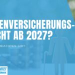 Rentenversicherungspflicht ab 2027?