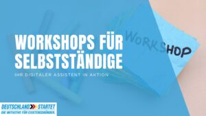 Workshop für Selbstständige und Gründer